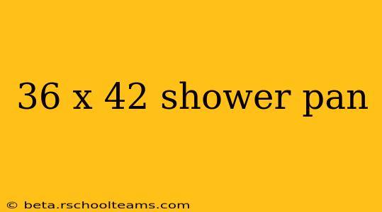 36 x 42 shower pan