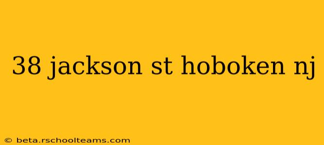 38 jackson st hoboken nj