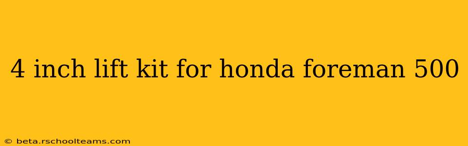 4 inch lift kit for honda foreman 500