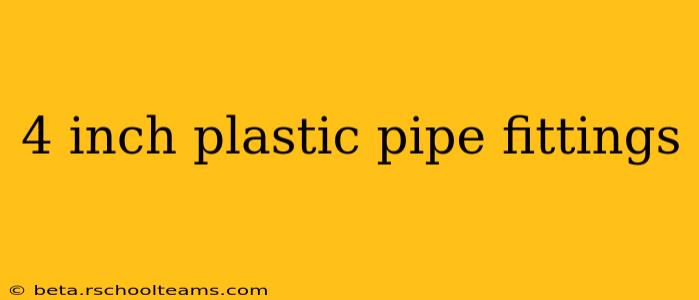 4 inch plastic pipe fittings