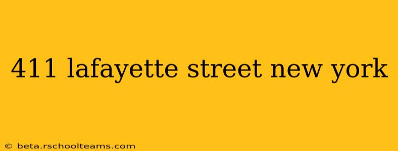 411 lafayette street new york