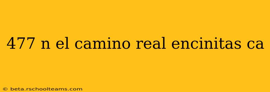 477 n el camino real encinitas ca