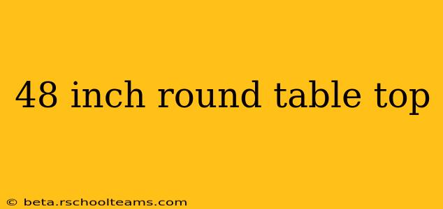 48 inch round table top