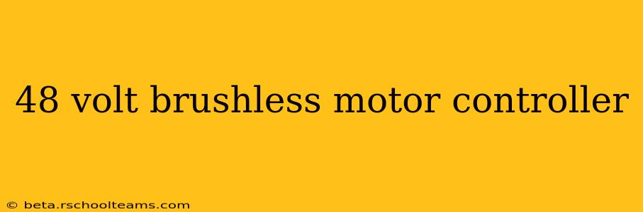 48 volt brushless motor controller