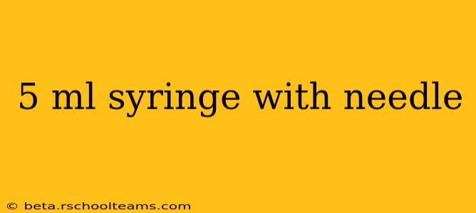5 ml syringe with needle