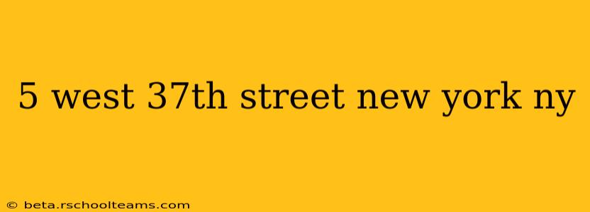 5 west 37th street new york ny