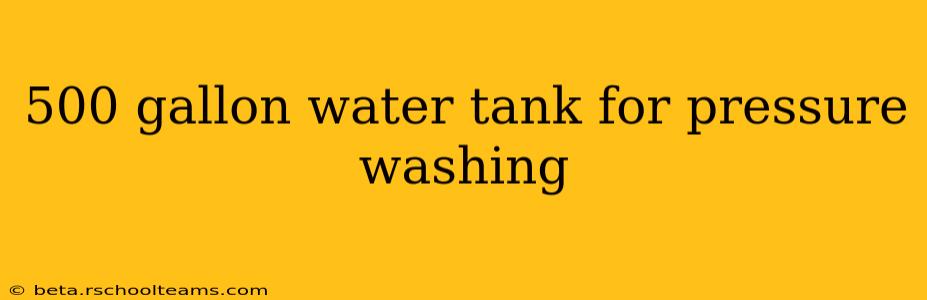 500 gallon water tank for pressure washing