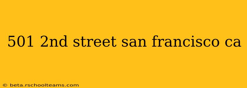501 2nd street san francisco ca