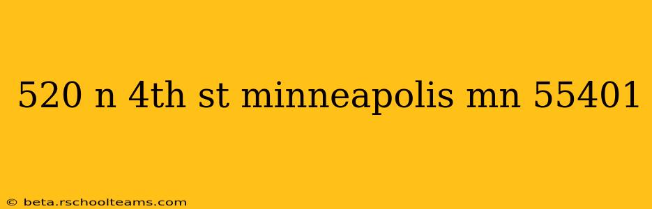 520 n 4th st minneapolis mn 55401