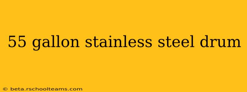 55 gallon stainless steel drum