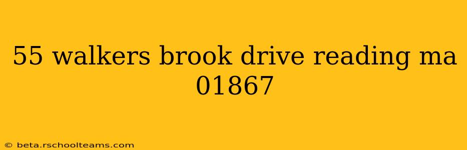 55 walkers brook drive reading ma 01867