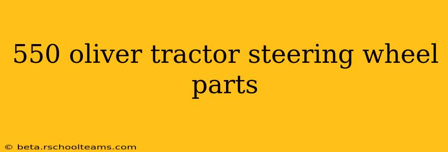 550 oliver tractor steering wheel parts