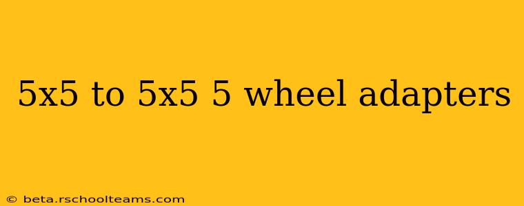 5x5 to 5x5 5 wheel adapters