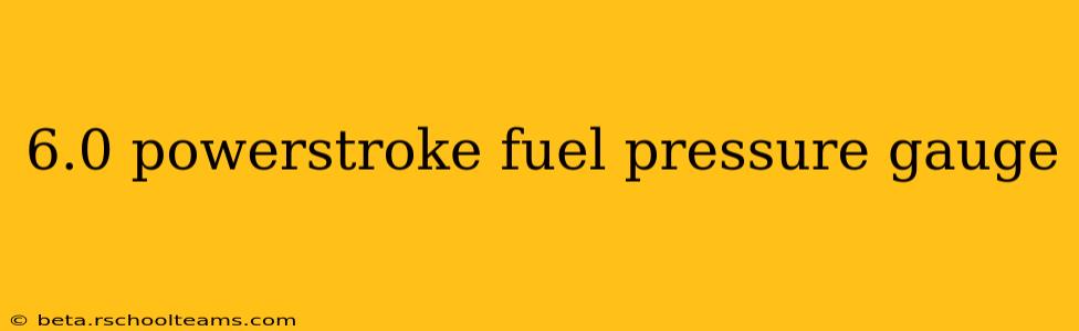 6.0 powerstroke fuel pressure gauge