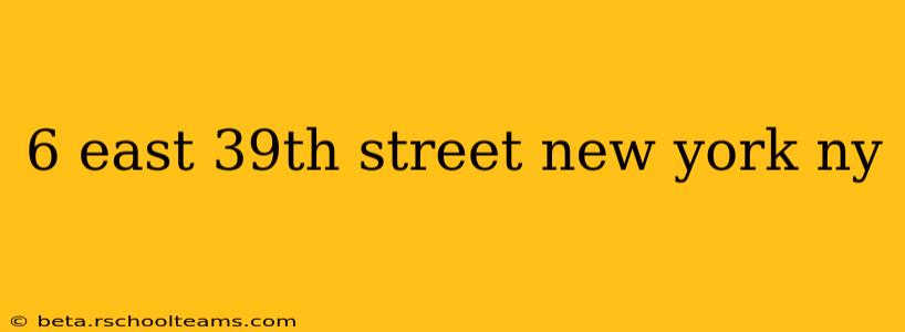 6 east 39th street new york ny
