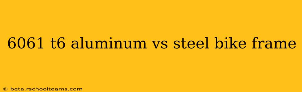 6061 t6 aluminum vs steel bike frame