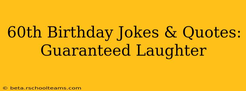 60th Birthday Jokes & Quotes: Guaranteed Laughter
