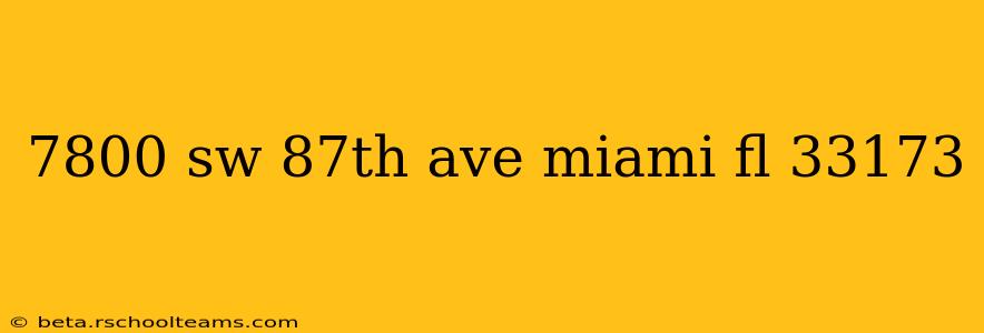 7800 sw 87th ave miami fl 33173