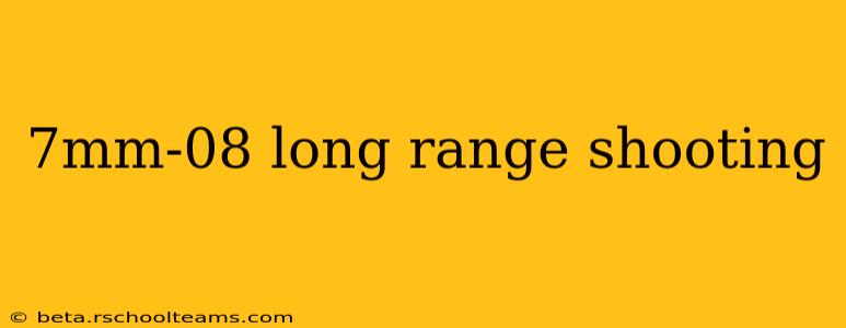 7mm-08 long range shooting