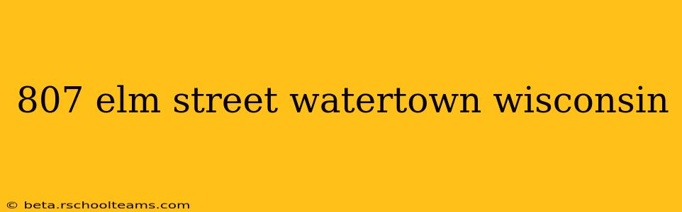 807 elm street watertown wisconsin