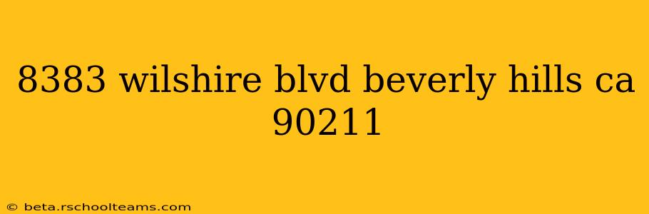 8383 wilshire blvd beverly hills ca 90211