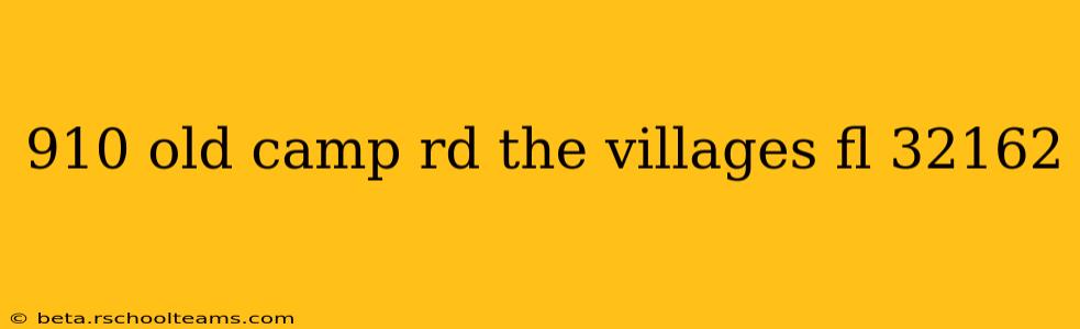 910 old camp rd the villages fl 32162