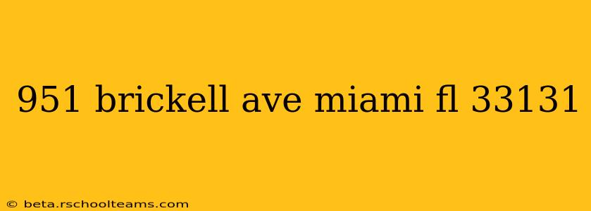 951 brickell ave miami fl 33131