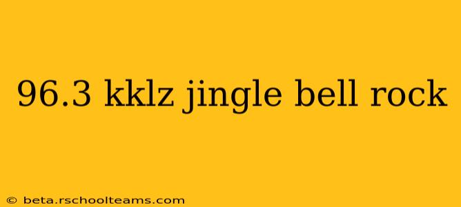 96.3 kklz jingle bell rock