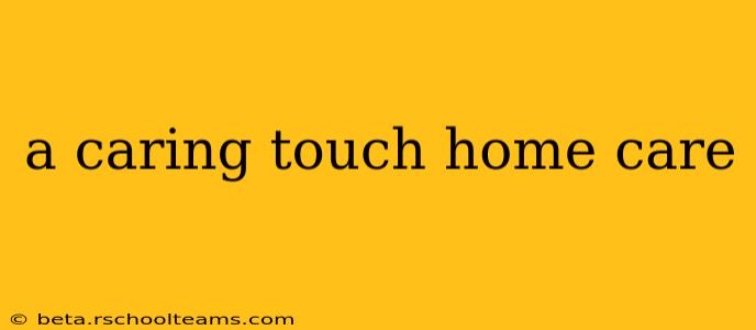 a caring touch home care