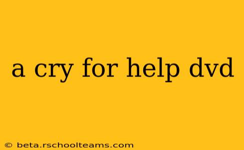 a cry for help dvd