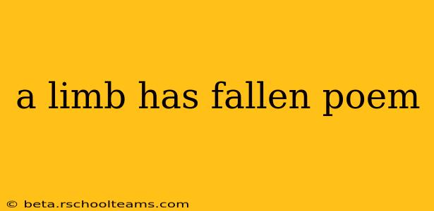 a limb has fallen poem