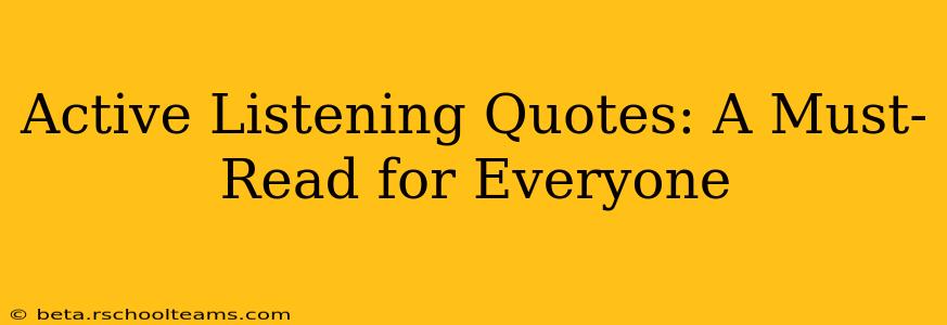 Active Listening Quotes: A Must-Read for Everyone