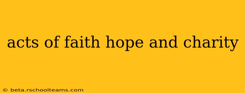 acts of faith hope and charity