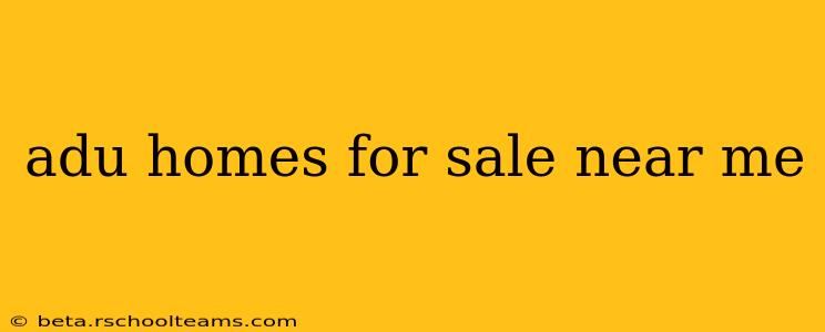 adu homes for sale near me