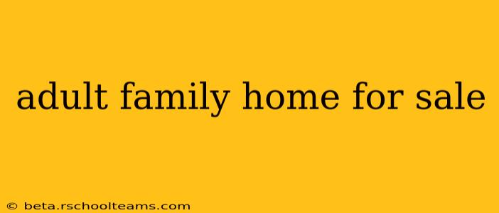 adult family home for sale