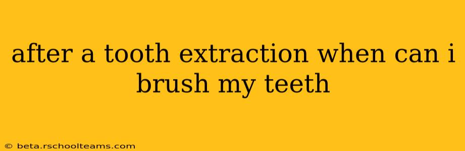 after a tooth extraction when can i brush my teeth
