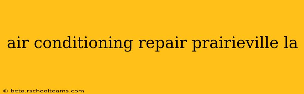 air conditioning repair prairieville la
