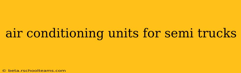 air conditioning units for semi trucks