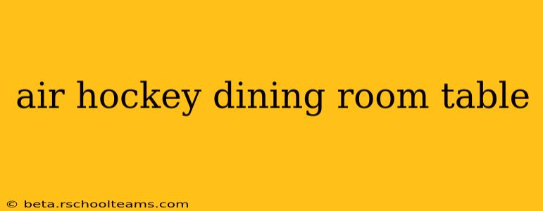 air hockey dining room table
