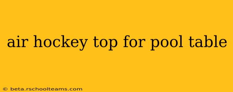 air hockey top for pool table
