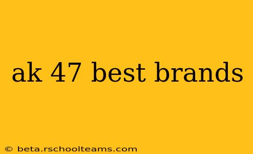 ak 47 best brands