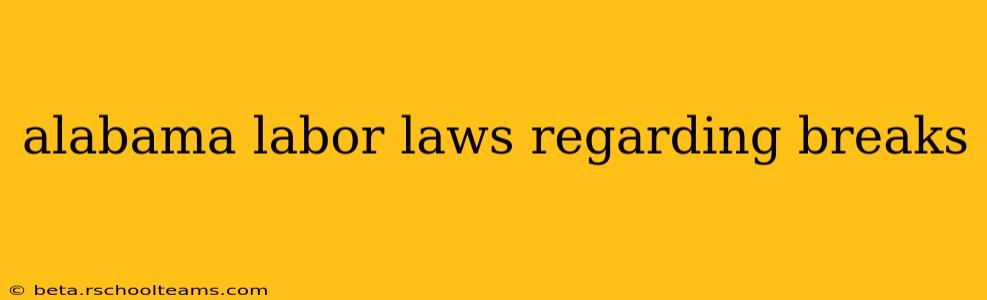 alabama labor laws regarding breaks