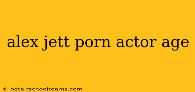 alex jett porn actor age