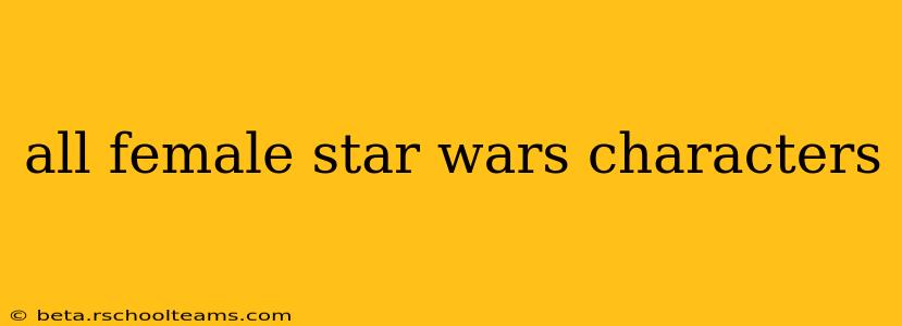 all female star wars characters