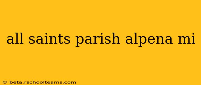 all saints parish alpena mi