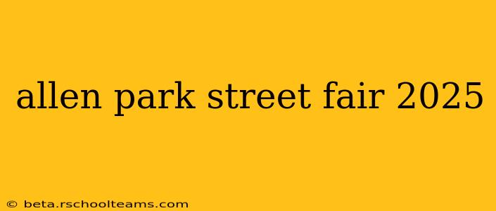 allen park street fair 2025