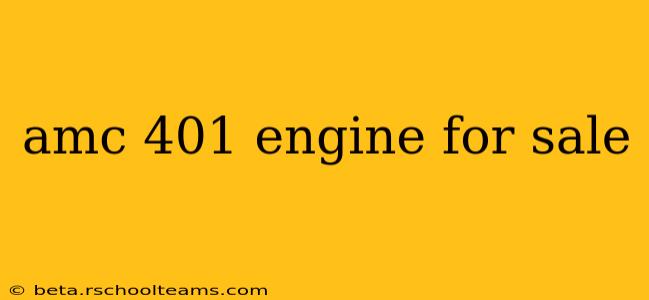 amc 401 engine for sale