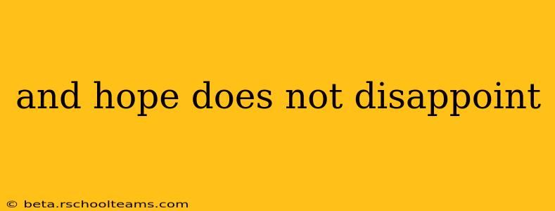 and hope does not disappoint
