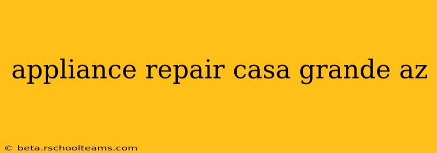 appliance repair casa grande az