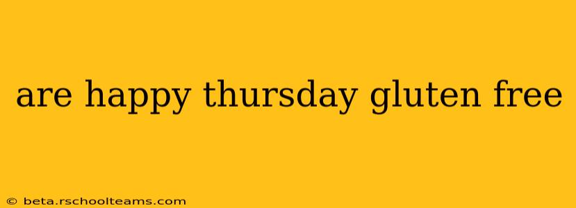 are happy thursday gluten free
